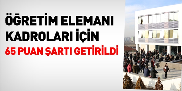 retim eleman kadrolar iin 65 puan art getirildi