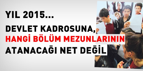 Devlet kadrolarına hangi bölüm mezunları alınır?