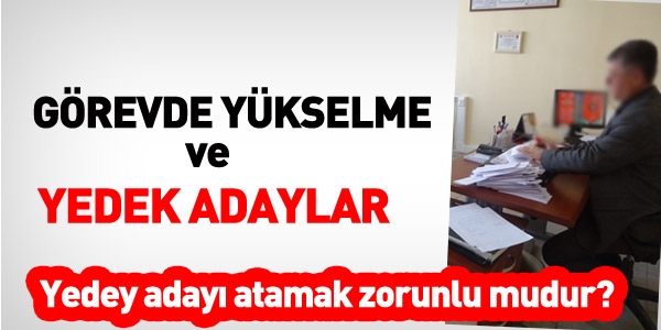 Grevde ykselme ve yedek adaylar