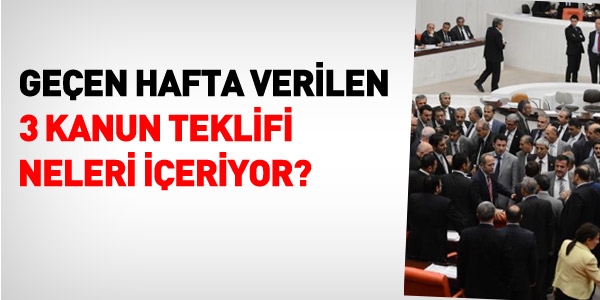 3 Kanun Teklifi neleri içeriyor?