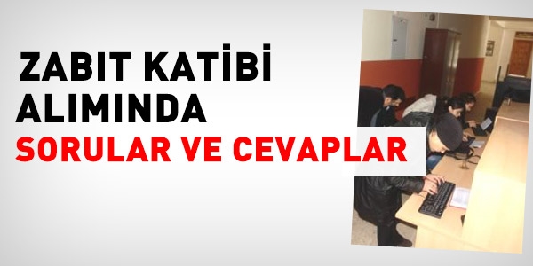 Zabıt katibi alımına sorular ve cevaplar