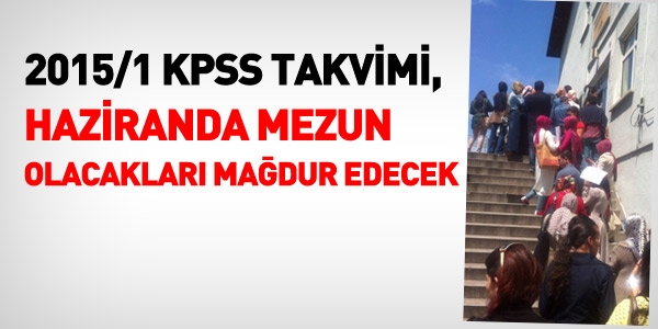 KPSS yerleştirme takvimi, mezun olmayanları mağdur edecek