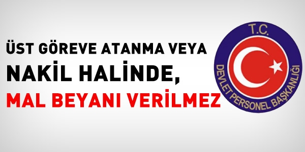 Nakil halinde, mal beyanı verilmez