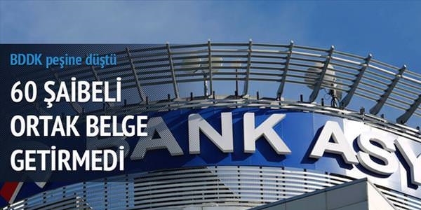 Bank Asya'da 60 şaibeli ortak belge getirmedi