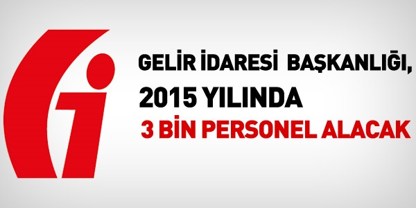 GİB, bu yıl 3 bin personel alacak
