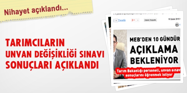 Tarım Bakanlığı unvan değişikliği sınav sonuçları açıklandı