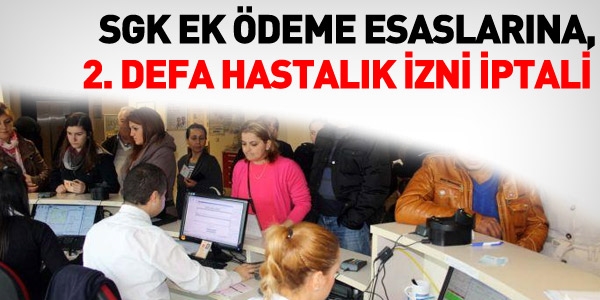 SGK ek demesine, 2. defa hastalk izni iptali