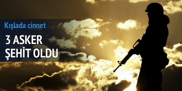 Nöbetteki asker 3 arkadaşını şehit etti