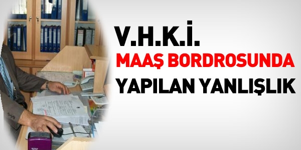 VHK maa bordrosunda yaplan yanllk