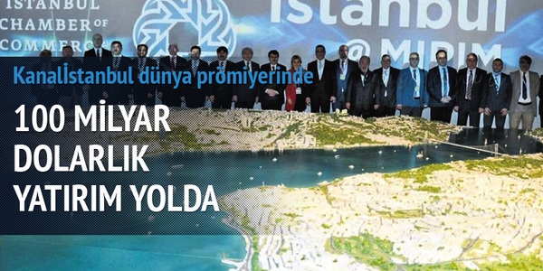 Kanalİstanbul'la 100 milyar dolarlık yatırım
