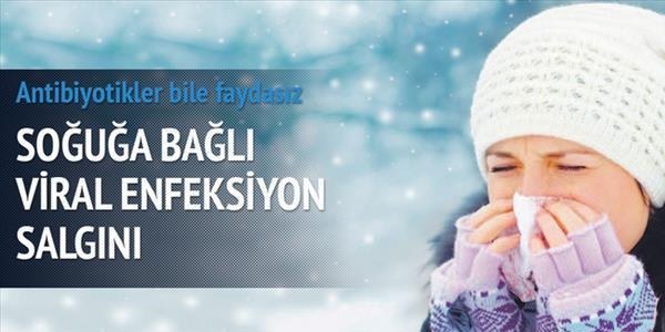 'Soğuğa bağlı viral enfeksiyon' salgını