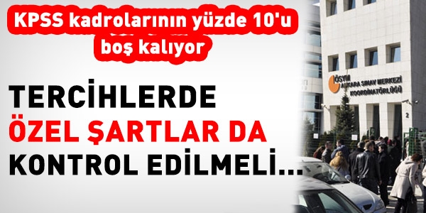 KPSS tercihleri sırasında, özel şartlar neden kontrol edilmiyor?