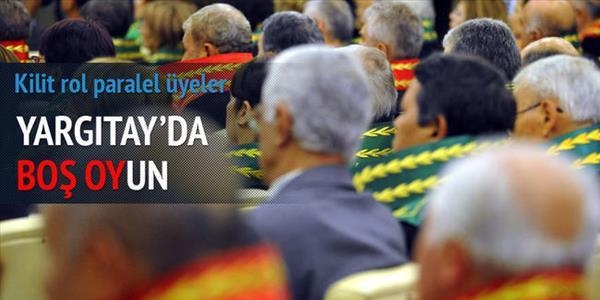 Paralel Yargıtay üyeleri boş oy kullandılar