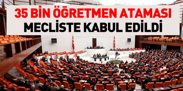 35 bin öğretmen alımı maddesi kabul edildi