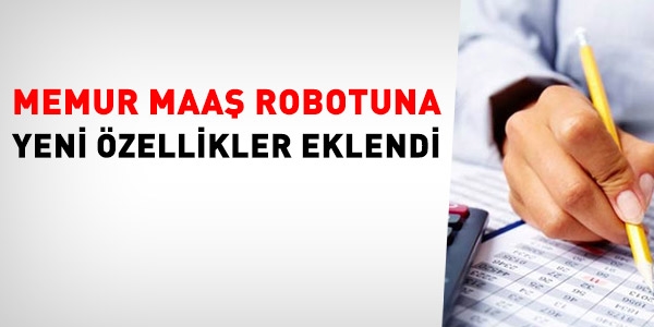 Memur maaş robotuna 2 yeni özellik eklendi