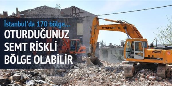 �stanbul'da 170 riskli b�lge var