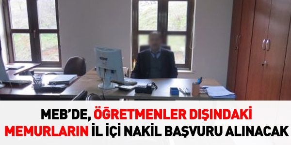 Öğretmen dışındaki memurların il içi nakil başvuru alınacak