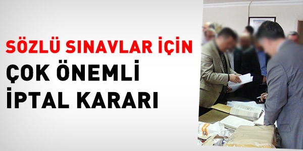 Sözlü sınavlar için önemli iptal kararı
