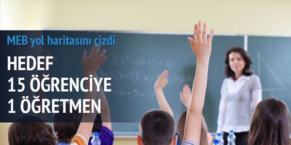 MEB'in hedefi 15 öğrenciye bir öğretmen