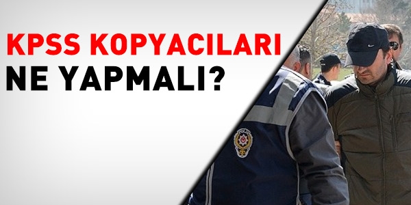 KPSS'de kopya ekip memur olanlar, ne yapmal?