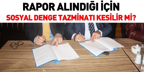 Rapor alnd iin sosyal denge tazminat kesilir mi?