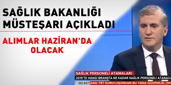 Sağlık personeli alımı Haziran'da olacak