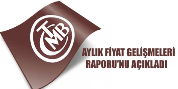 Merkez Bankası aylık fiyat gelişimleri raporunu açıkladı