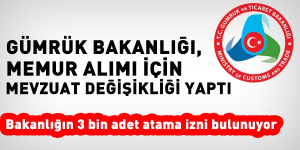 Gümrük Bakanlığından memur alım hazırlığı