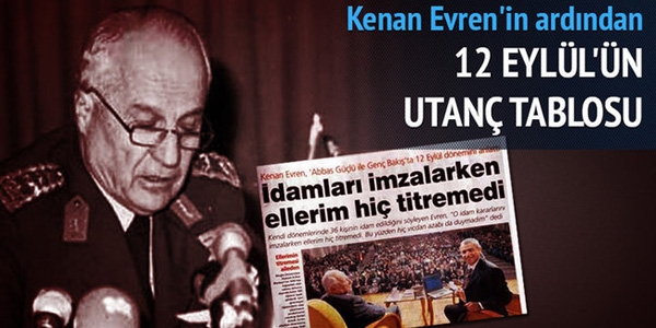 Evren'in ardından; 12 Eylül'ün utanç tablosu!