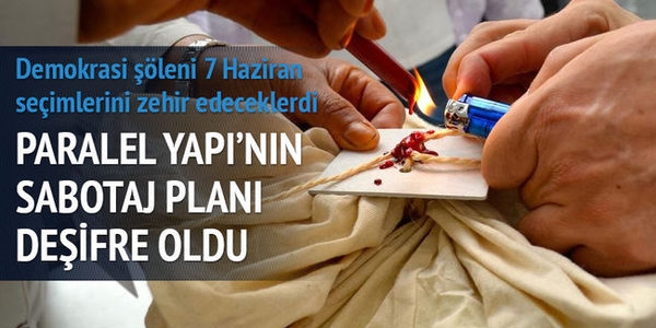 7 Haziran seçimlerini sabotaj planı deşifre oldu
