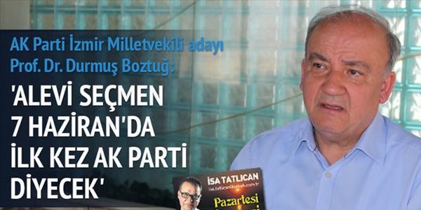 Alevi seçmen 7 Haziran'da ilk kez AK Parti diyecek