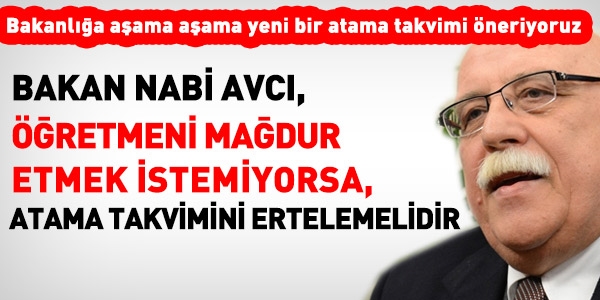 Bakan Nabi Avcı, öğretmeni düşünüyorsa atama takvimini ertelemeli