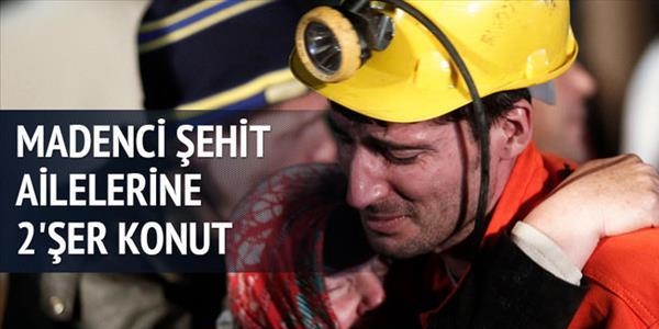 Soma'da her şehit ailesine 2'şer daire verilecek