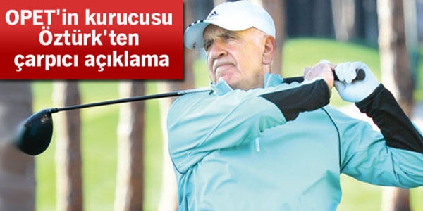 OPET'in kurucusu: Biz de bazen ayarı kaçırabiliyoruz!