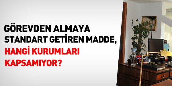 Görevden alma maddesi, belediye ve üniversiteleri kapsamaz
