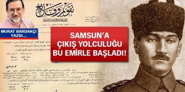 Atatürk'ün Samsun yolculuğu bu emrile başladı