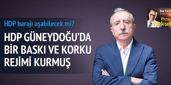 HDP Güneydoğu'da bir baskı ve korku rejimi kurmuş