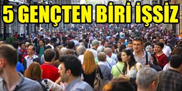 5 gençten biri işsiz