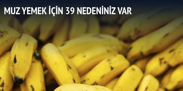 Muz yemek için 39 nedeniniz var