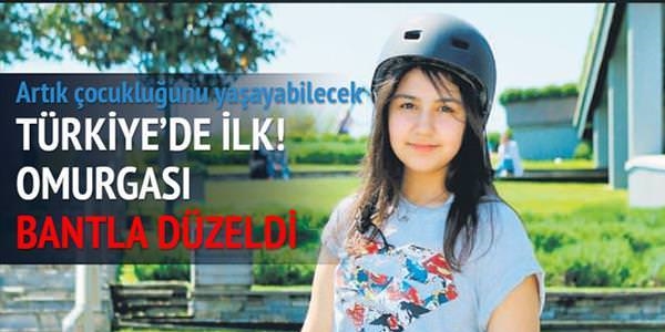 Miray'ın omurgası bantla düzeldi