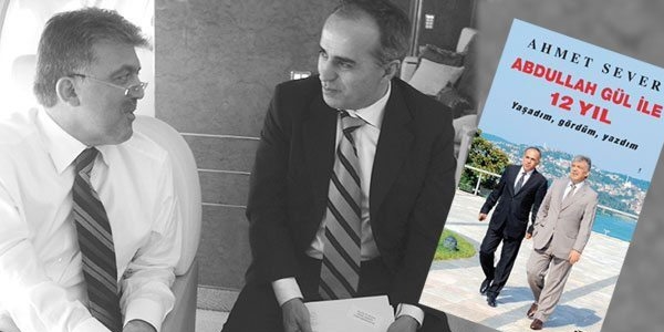 Ahmet Sever: Kitab� yazmasam G�l mutlu olacakt�