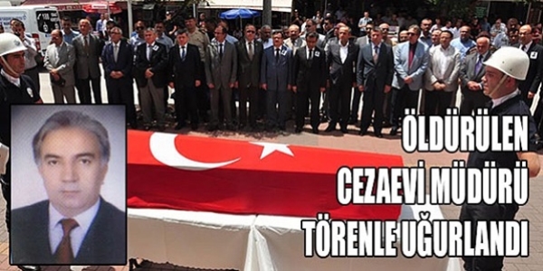 Öldürülen Cezaevi müdürü için tören