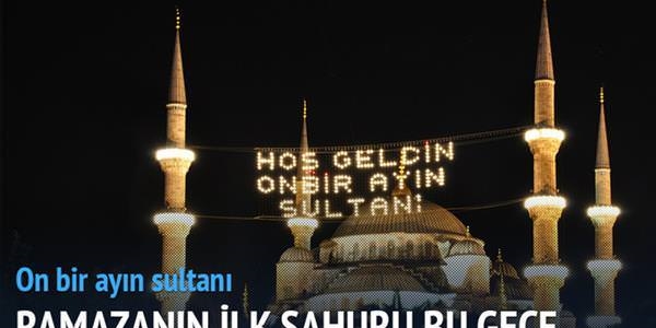 Ramazann ilk sahuru bu gece