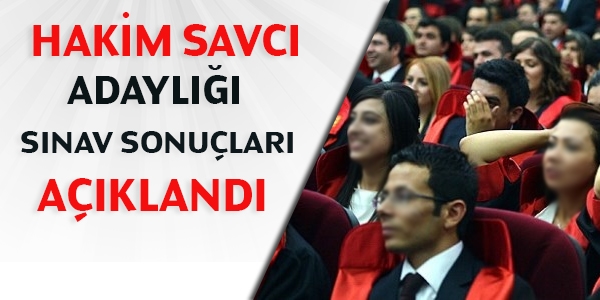 Hakim ve savcı adaylığı sınav sonuçları açıklandı