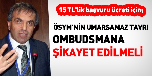Adaylar, ÖSYM'yi Ombudsmana şikayet etmeli