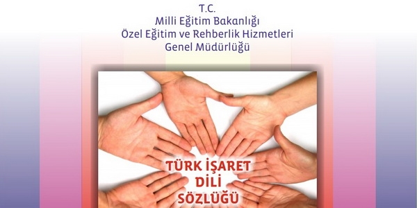 Türk işaret dili sözlüğü okullarda dağıtılacak