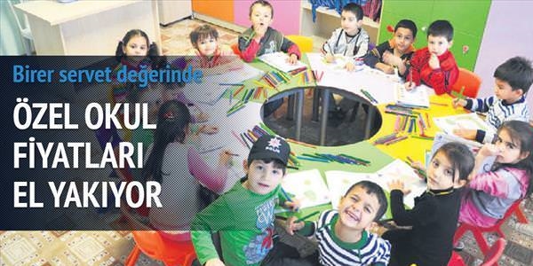 Özel okul fiyatı el yakıyor