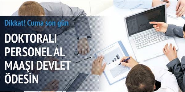 Doktoralı personel al maaşı devlet ödesin