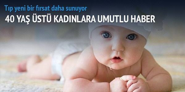 40 yaş üstü annelik hayallerine yüzde 50'lik doping