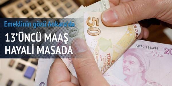 Emeklinin 13'üncü maaş hayali masada